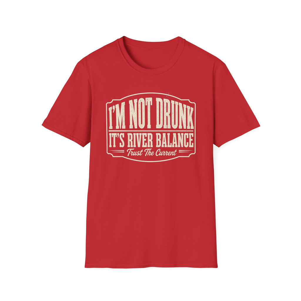 I'm Not Drunk River Balance Graphic T-Shirt