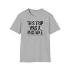 This Trip was a Mistake Graphic T-Shirt