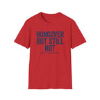 Hungover but Still Hot Graphic T-Shirt