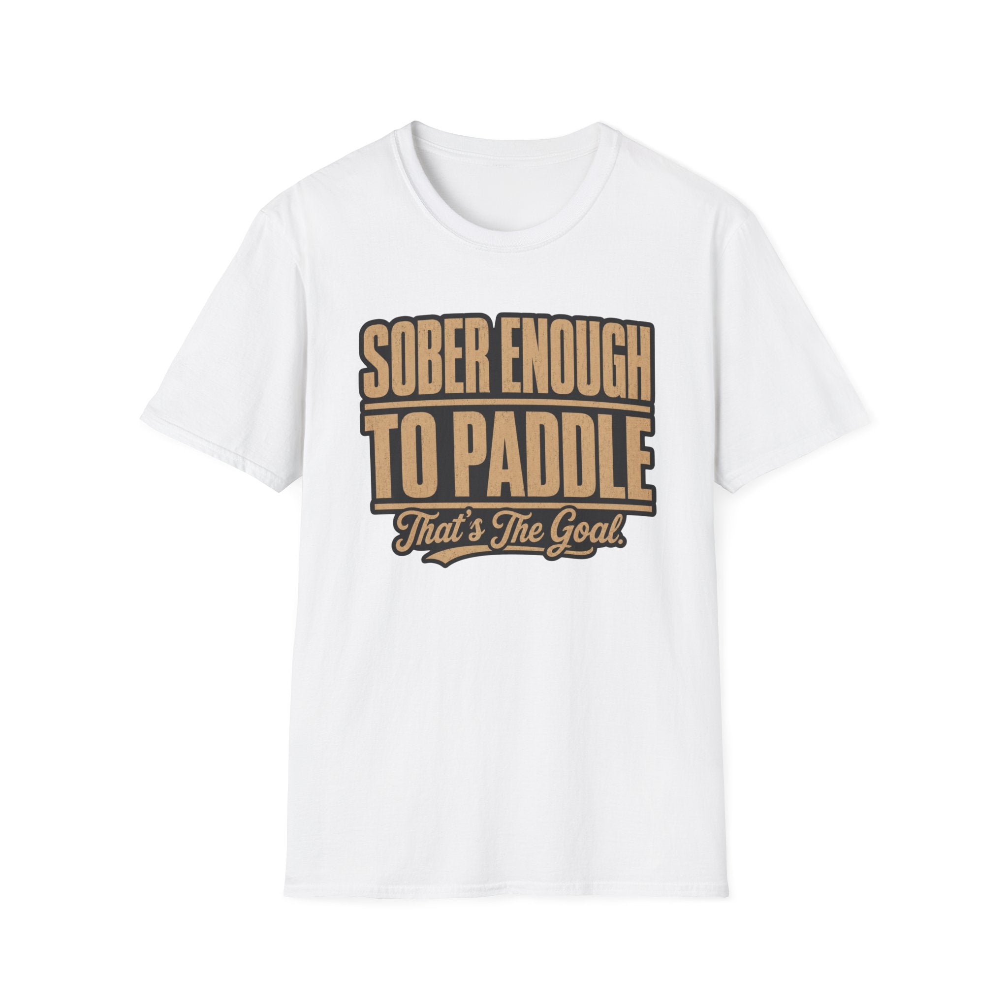 Sober Enough To Paddle That's the Goal Graphic T-Shirt