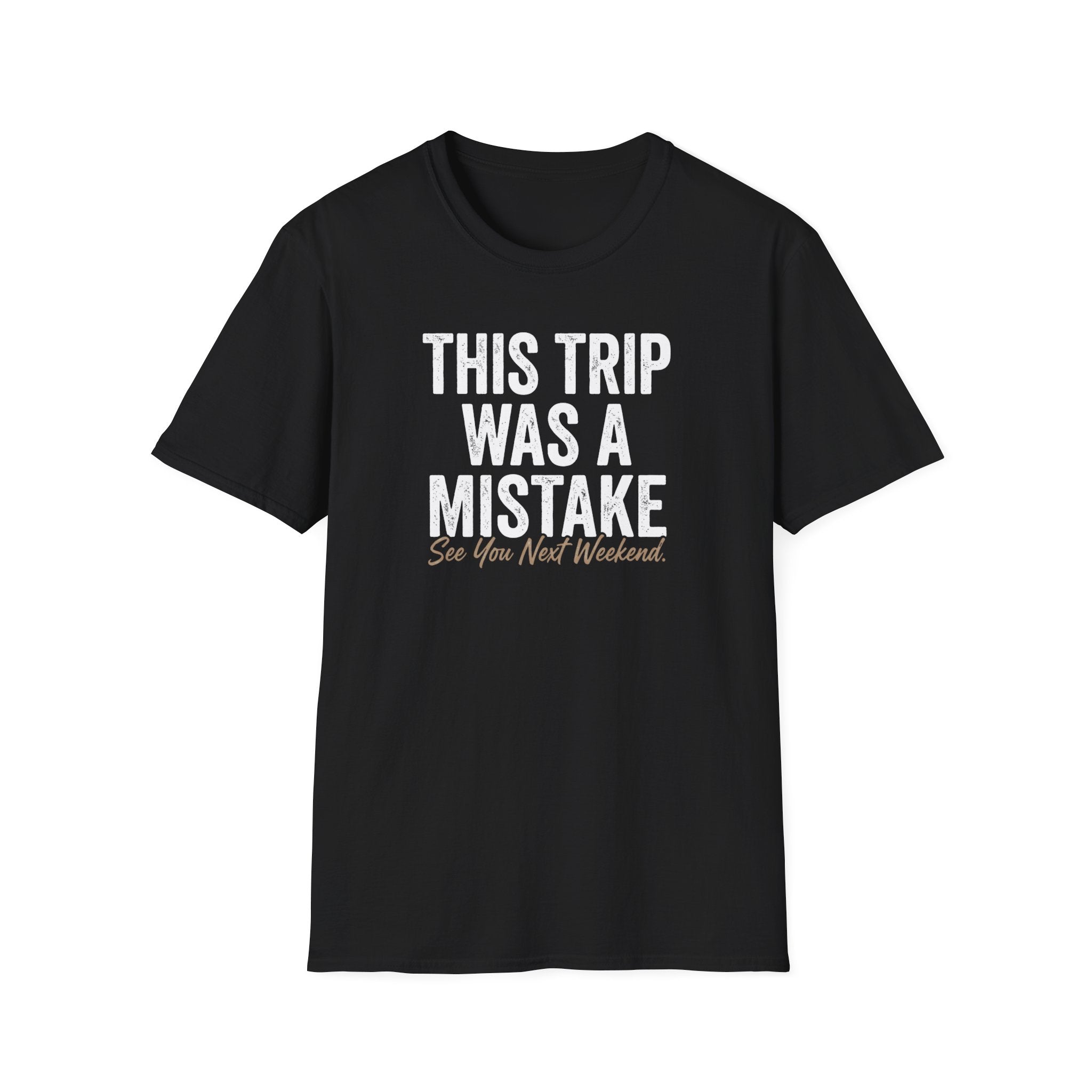 This Trip was a Mistake Graphic T-Shirt