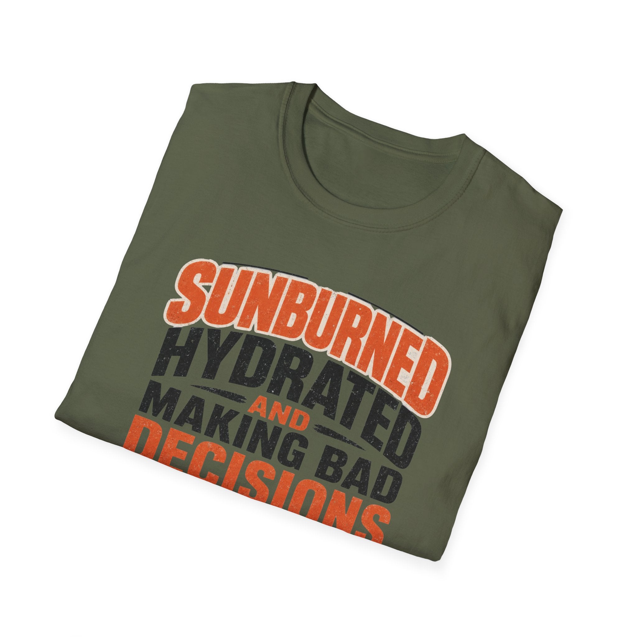 Sunburned Hydrated and Bad Decisions Graphic T-Shirt