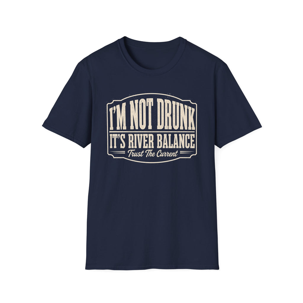 I'm Not Drunk River Balance Graphic T-Shirt