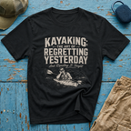 Kayaking Regretting Yesterday Graphic T-Shirt