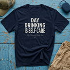 Day Drinking is Self Care Graphic T-Shirt