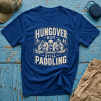Hungover but Still Paddling Graphic T-Shirt