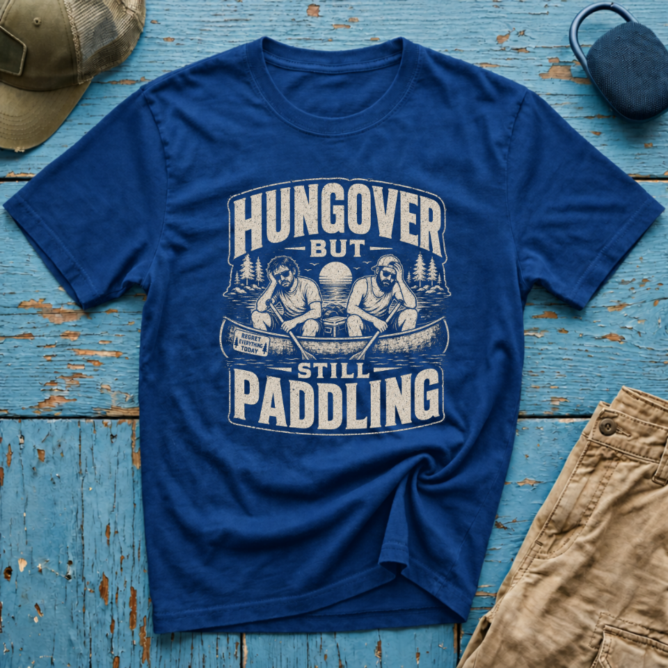 Hungover but Still Paddling Graphic T-Shirt