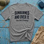 Sunburned and Over It Graphic T-Shirt